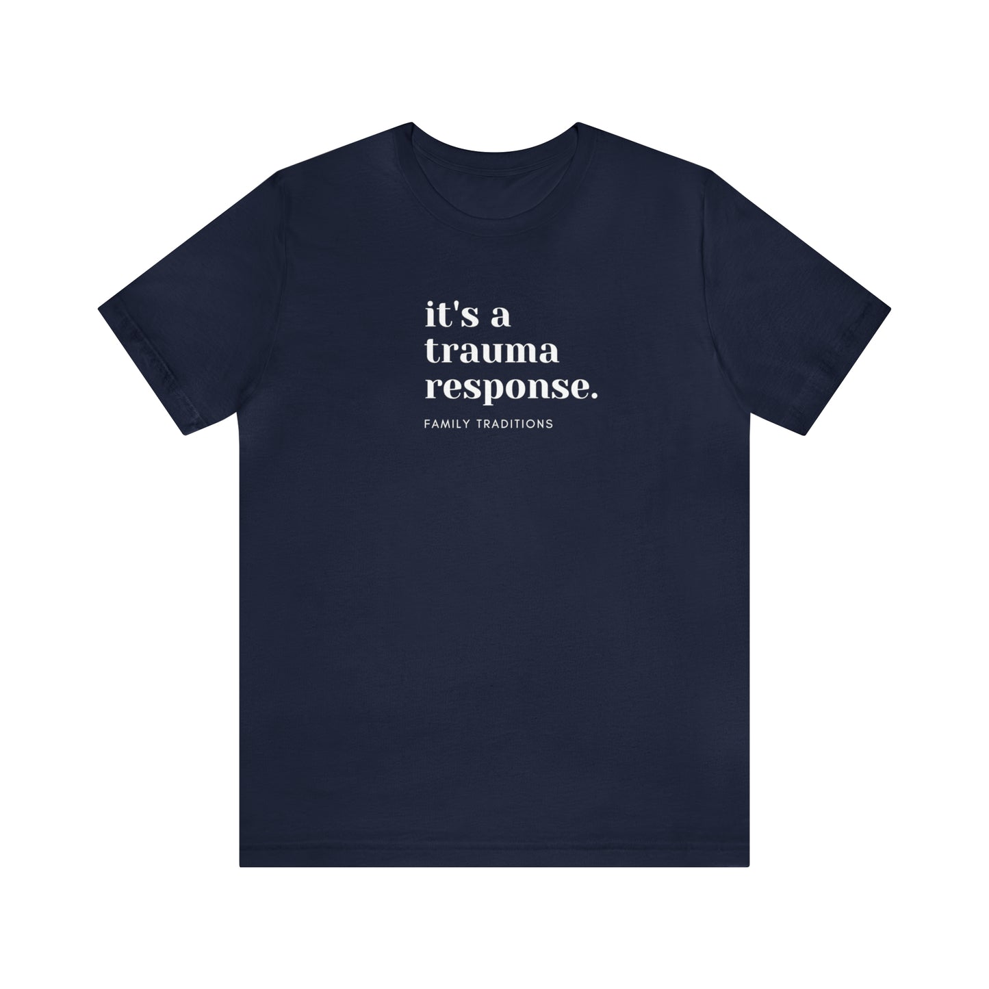 it's a trauma response t-shirt