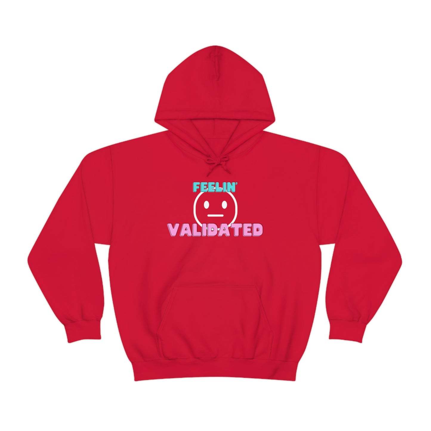 Feelin' Validated Unisex Hooded Sweatshirt