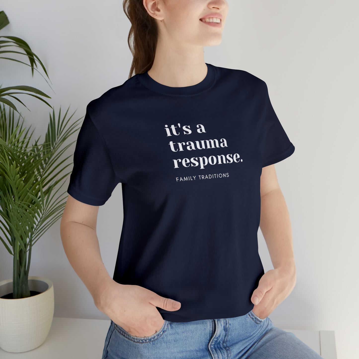it's a trauma response t-shirt