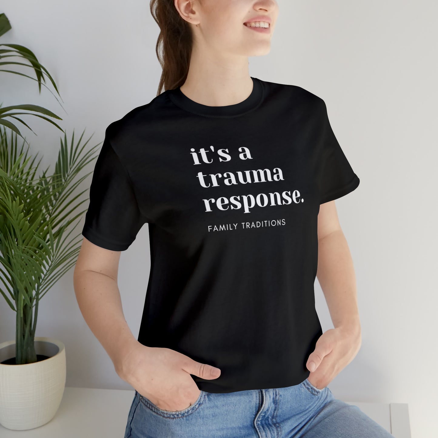it's a trauma response t-shirt