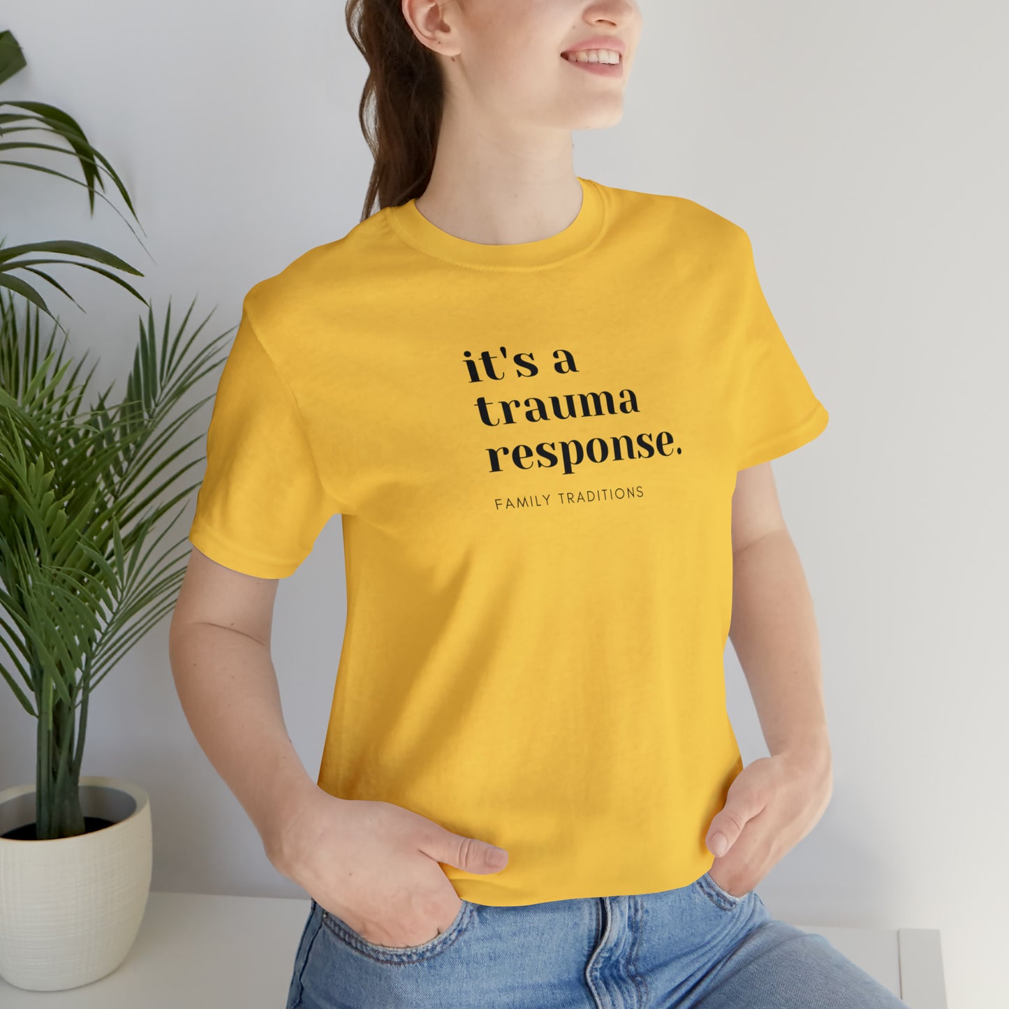 it's a trauma response t-shirt