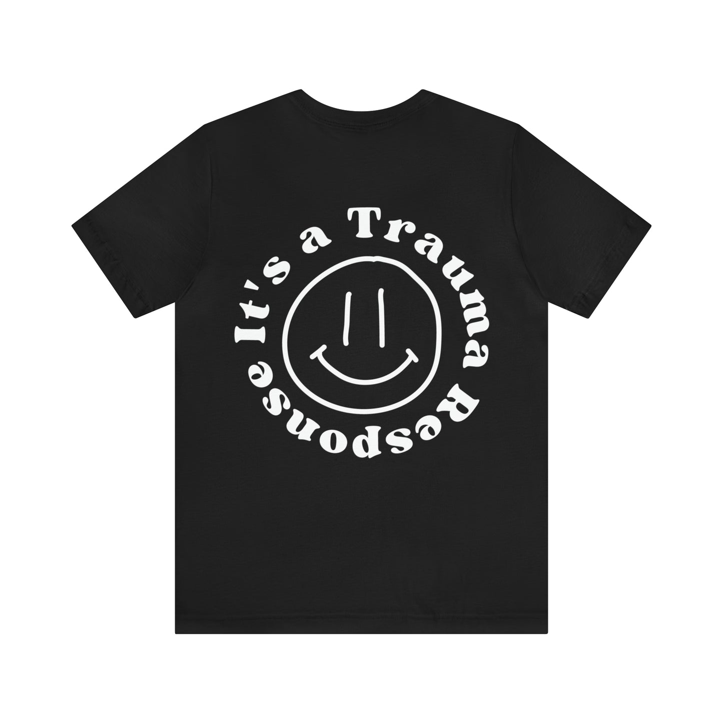 Smile! it's a trauma response back logo t-shirt