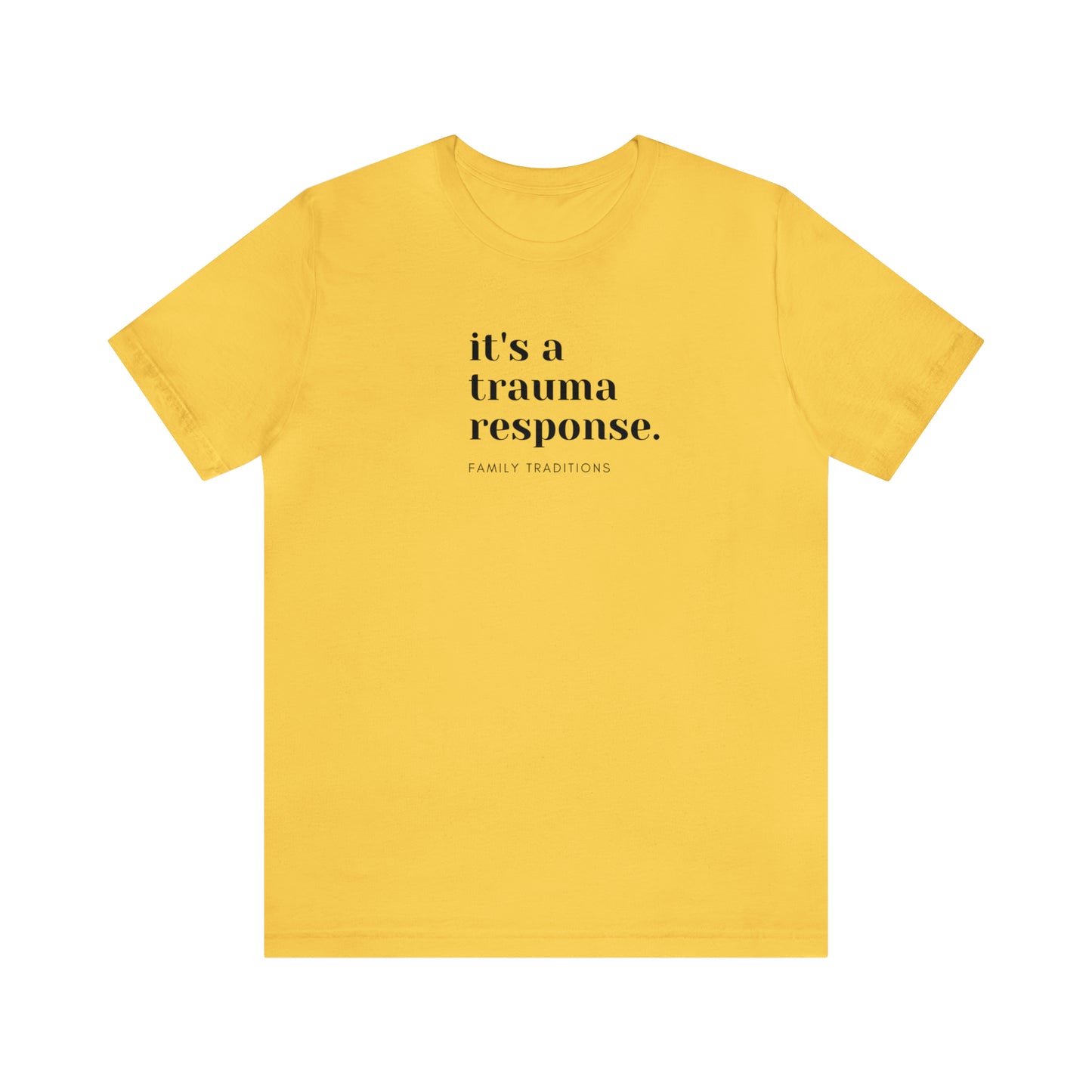 it's a trauma response t-shirt