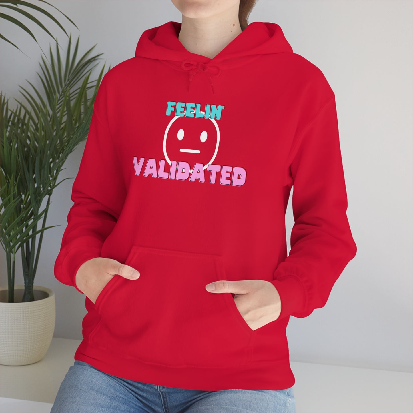 Feelin' Validated Unisex Hooded Sweatshirt