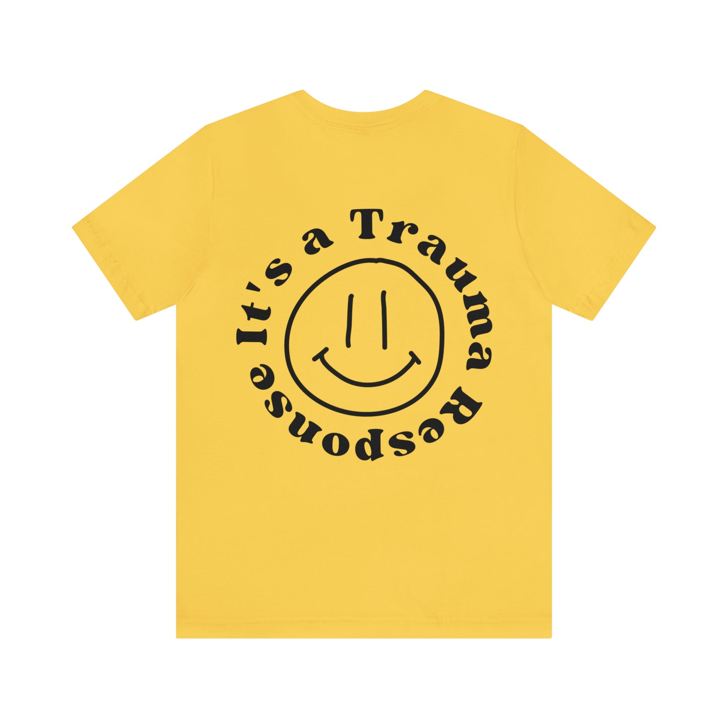 Smile! it's a trauma response back logo t-shirt