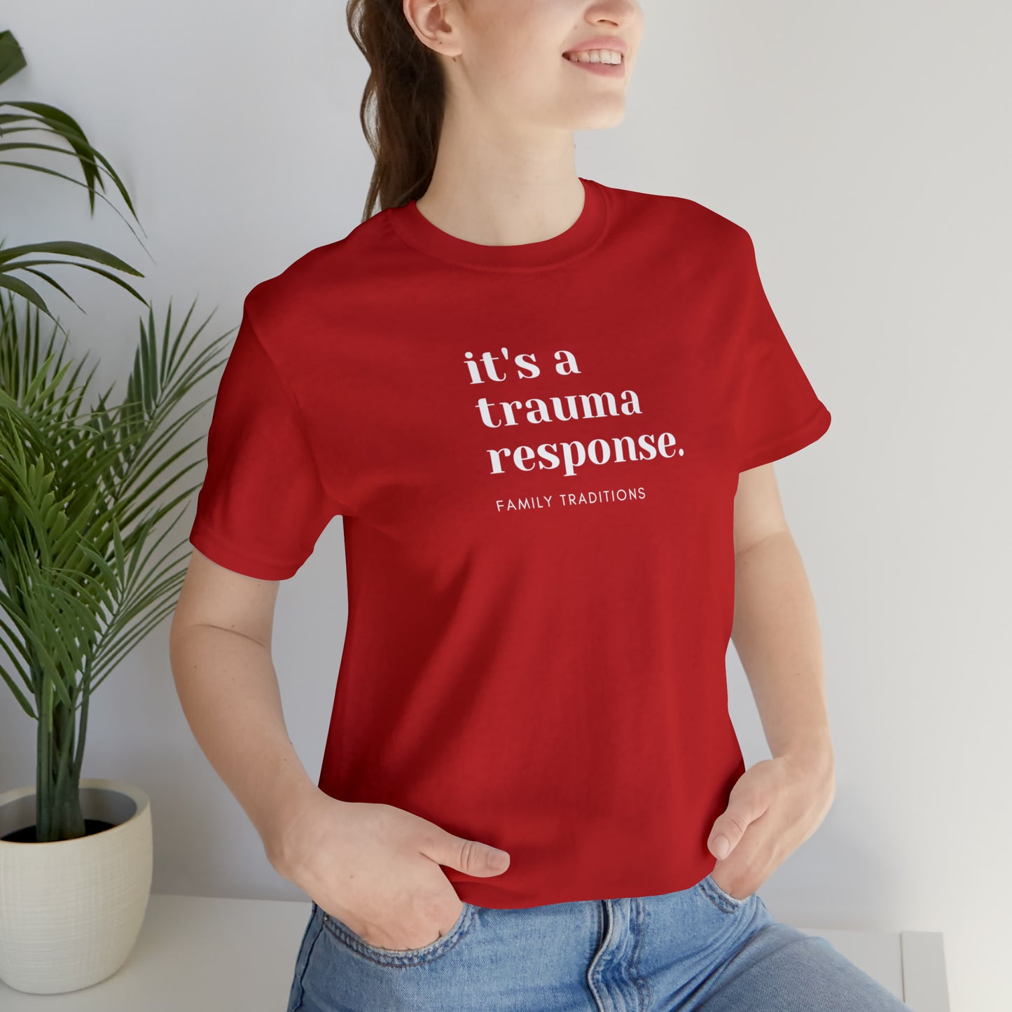 it's a trauma response t-shirt