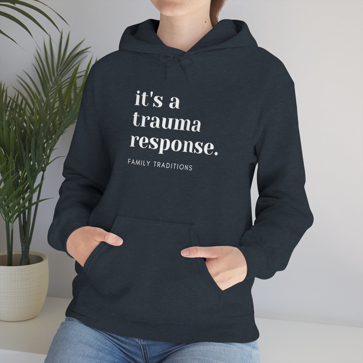 it's a trauma response Unisex Hooded Sweatshirt