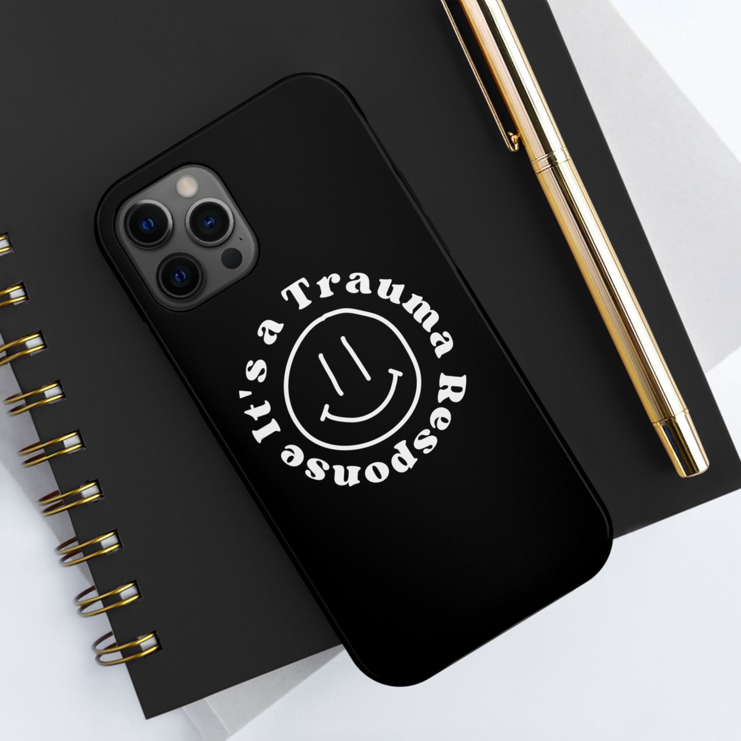 it's a trauma response phone case