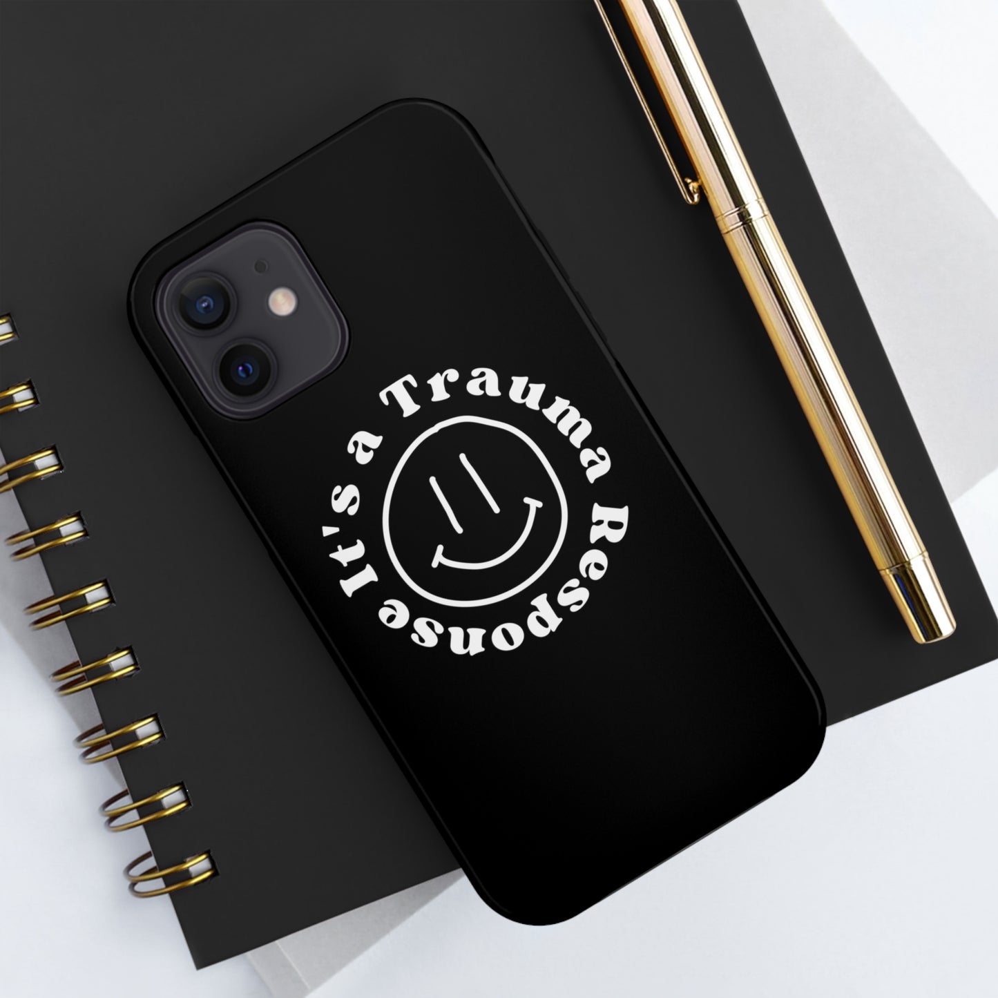 it's a trauma response phone case