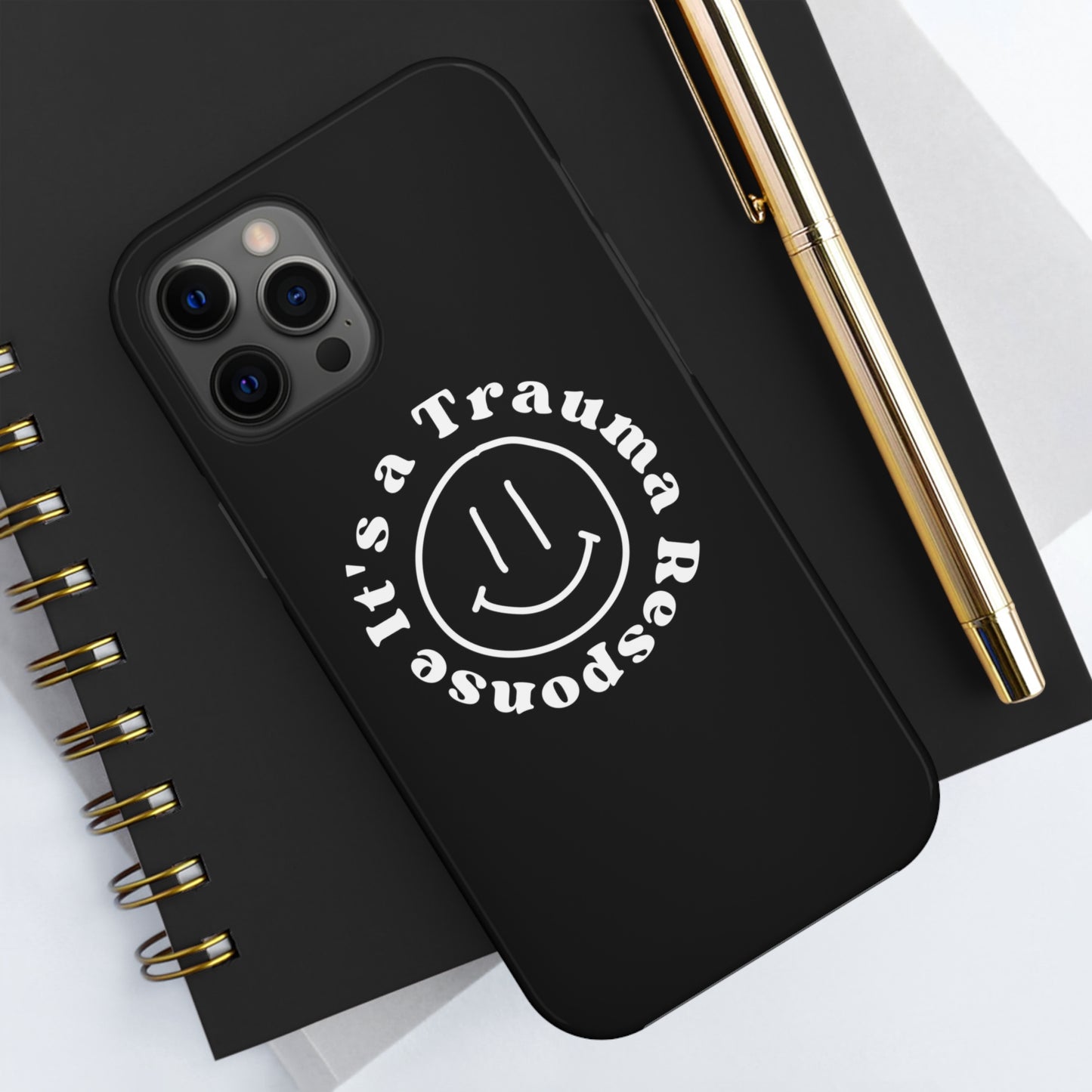 it's a trauma response phone case