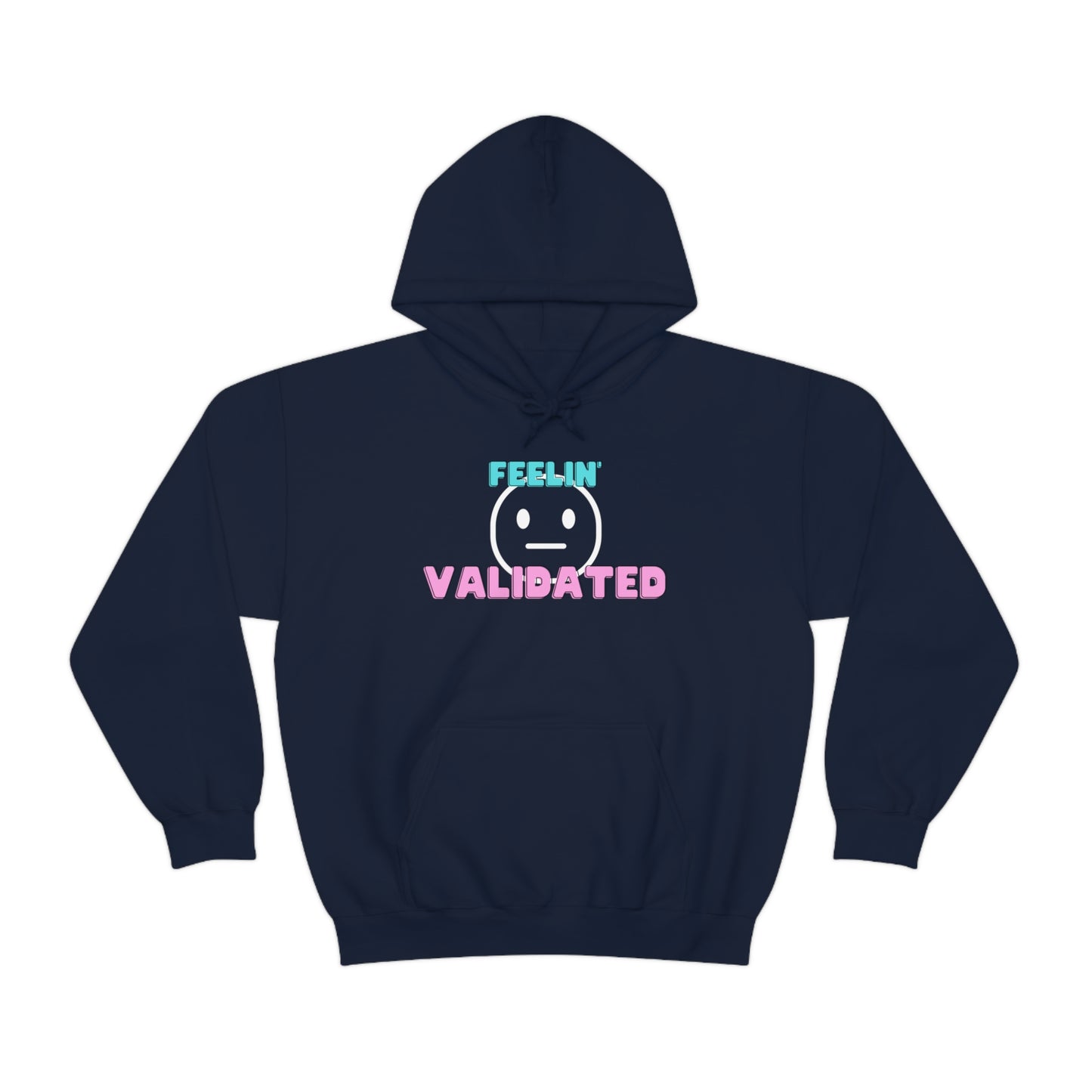 Feelin' Validated Unisex Hooded Sweatshirt