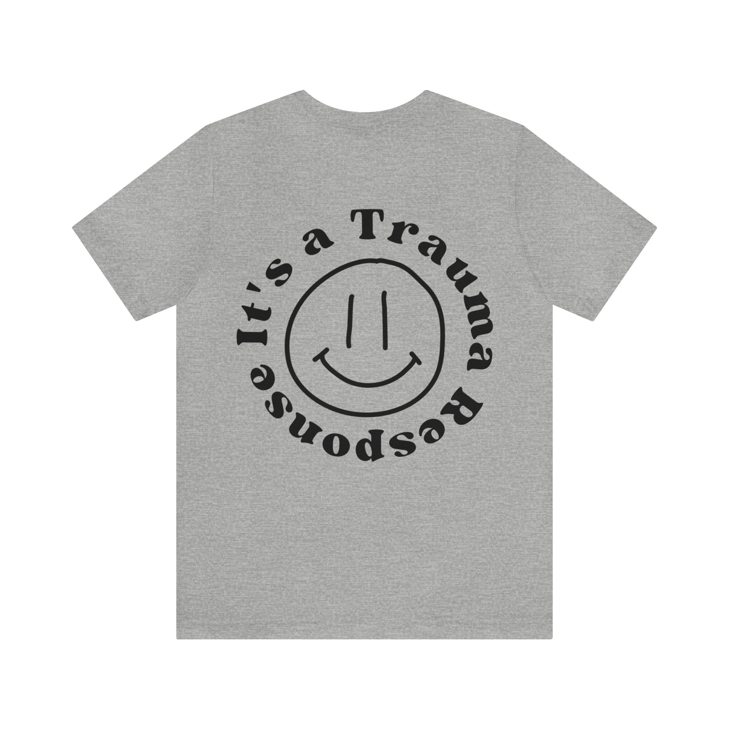 Smile! it's a trauma response back logo t-shirt