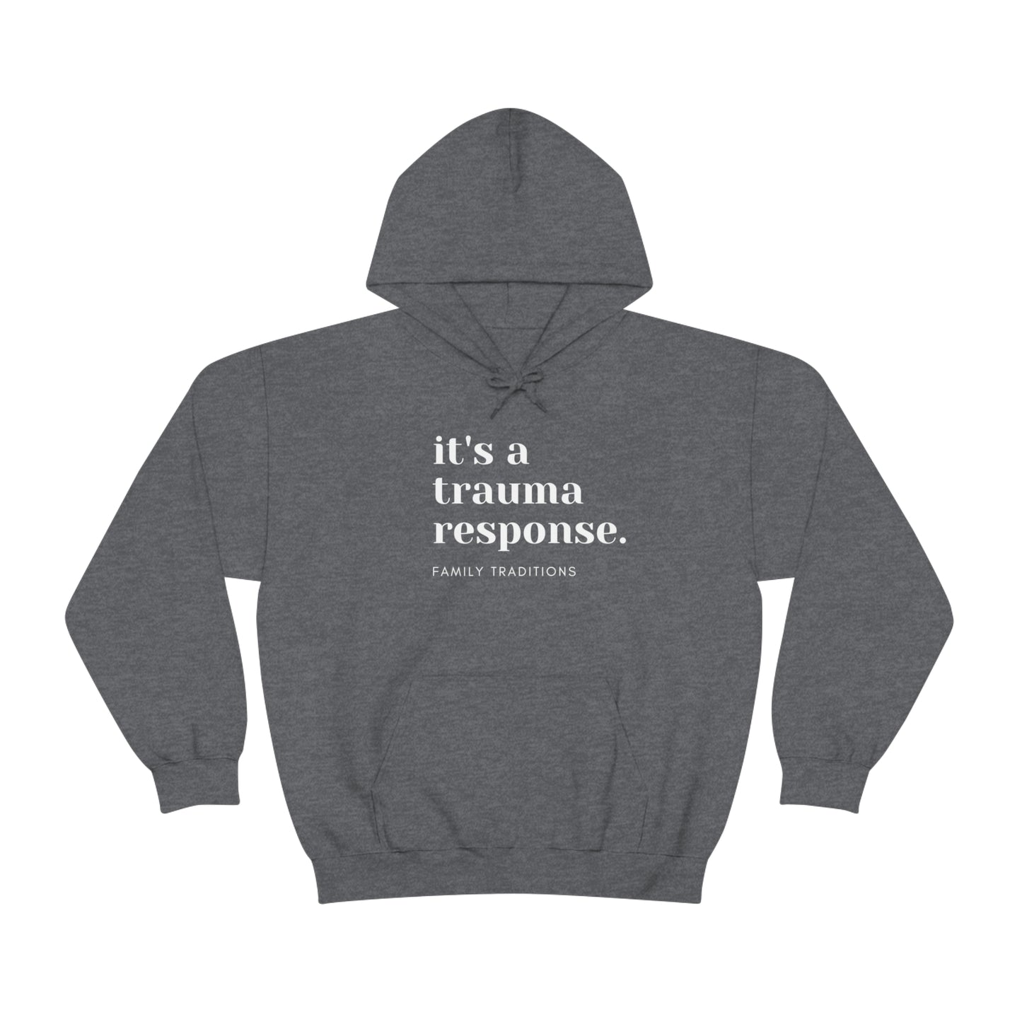 it's a trauma response Unisex Hooded Sweatshirt