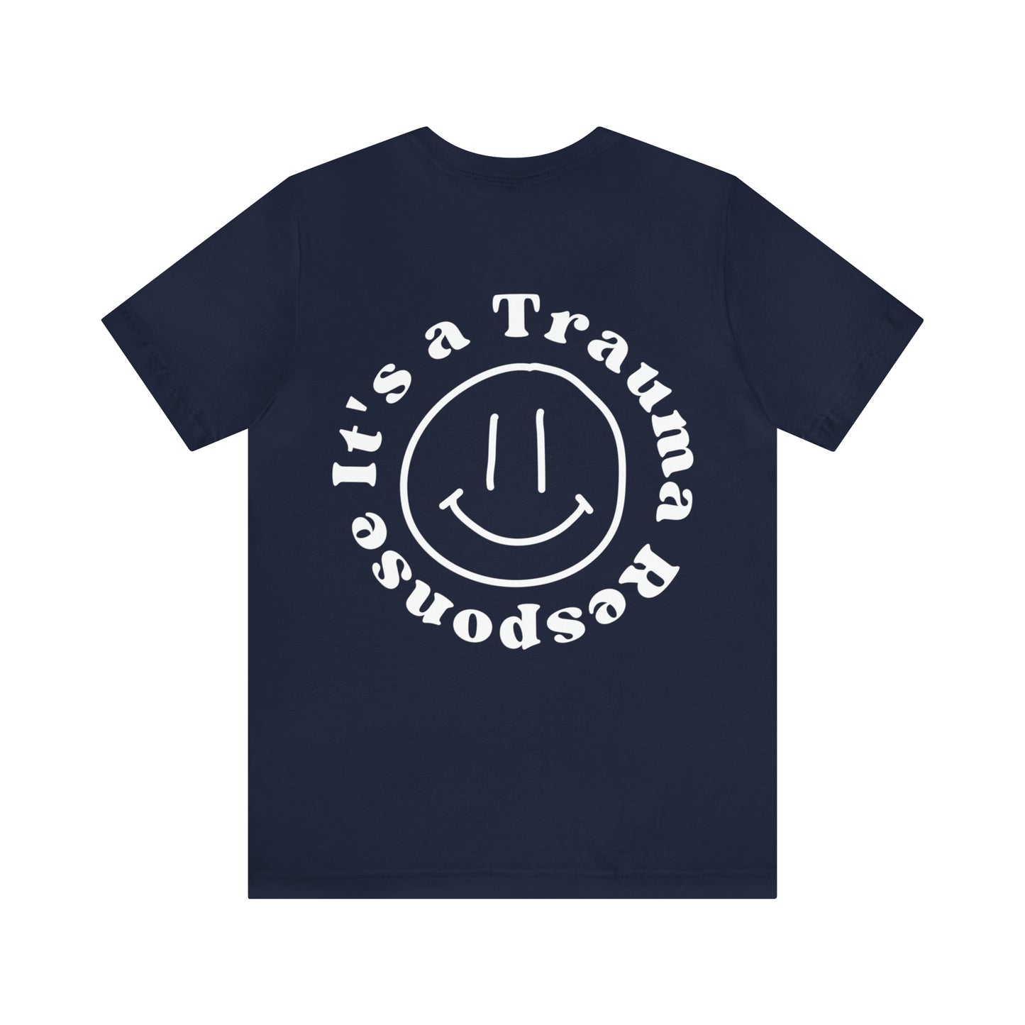 Smile! it's a trauma response back logo t-shirt