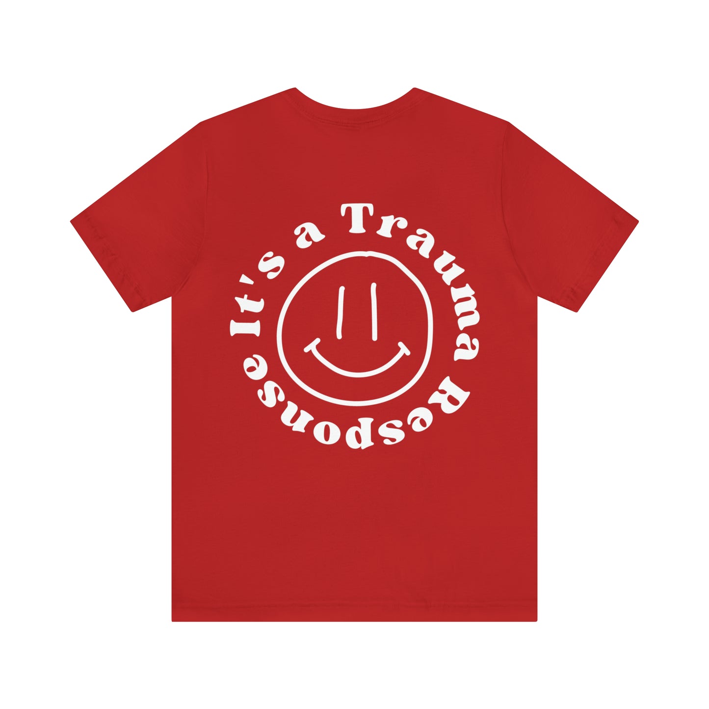 Smile! it's a trauma response back logo t-shirt