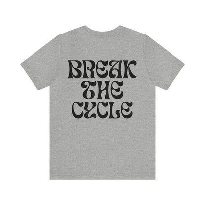 Break The Cycle T-shirt