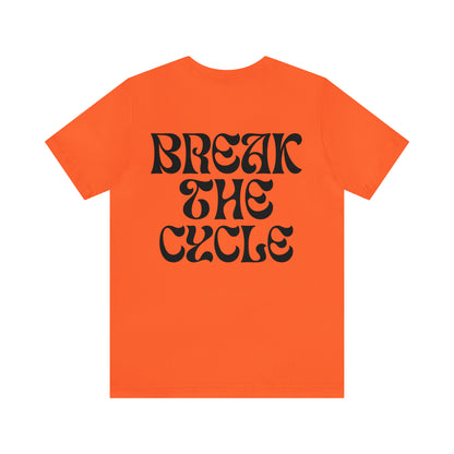 Break The Cycle T-shirt