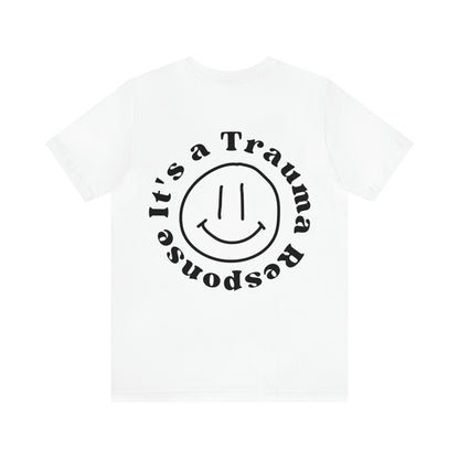 Smile! it's a trauma response back logo t-shirt